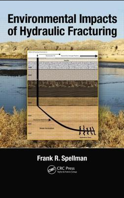 Book cover of Environmental Impacts of Hydraulic Fracturing by Frank R. Spellman Book cover of Environmental Impacts of Hydraulic Fracturing by Frank R. Spellman